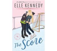 The Score: The addictive sports romance from TikTok sensation and bestselling author, Elle Kennedy!: 3 (Off-Campus)