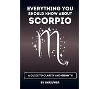 The Scorpio Book: Everything You Should Know About Scorpios: A Guide to Clarity and Growth (Pocketbook Edition): A Guide to Clarity and Growth (Revised Edition)