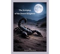 The Scorpion of the Desert Kingdom (Nature Stories of Solitude and Silence)