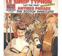 The Scotch Whistlers - Le Sirop Typhon ("Lily The Pink") / Antibes Parade (Instrumental) [Vinyle 45 tours 7"]