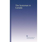 The Scotsman in Canada: Volume 2