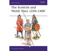The Scottish and Welsh Wars 1250-1400: No.151 (Men-at-Arms)
