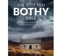 The Scottish Bothy Bible: The Complete Guide to Scotland's Bothies and How to Reach Them [Idioma Inglés]