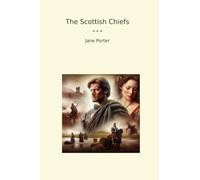 The Scottish Chiefs (Classic Books)