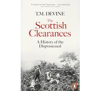 The Scottish Clearances: A History of the Dispossessed, 1600-1900