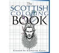 The Scottish Coloring Book: for Adults (Adult Coloring and Activity Stress Relief Books)
