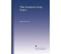 The Scottish Grey friars: Volume 2