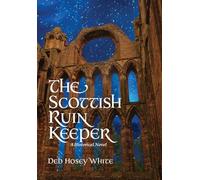 The Scottish Ruin Keeper: A Historical Novel