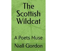 The Scottish Wildcat: A Poets Muse