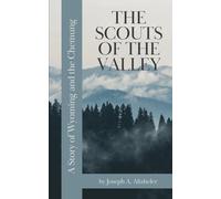 The Scouts of the Valley: A Story of Wyoming and the Chemung