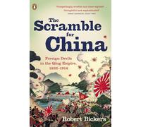 The Scramble for China: Foreign Devils in the Qing Empire, 1832-1914 – Penguin Books