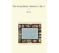 The Scrap Book, Volume 1, No. 1 (Classic Books)
