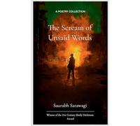 The Scream of Unsaid Words From the Burnt Ash of Hidden Emotions, Words that rise from the ashes