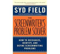 The Screenwriter's Problem Solver: How to Recognize, Identify, and Define Screenwriting Problems (Dell Trade Paperback)