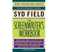 The Screenwriter's Workbook: Exercises and Step-by-Step Instructions for Creating a Successful Screenplay, Newly Revised and Updated