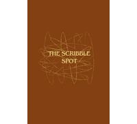 the scribble spot: A Space to Write, Draw, and Dream