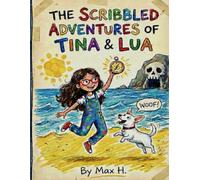 The Scribbled Adventures of Tina and Lua.: The Secret of the Smiling Compass (Tina & Lua Adventures)