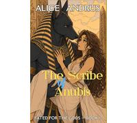 The Scribe of Anubis: Fated for the Gods Book 1