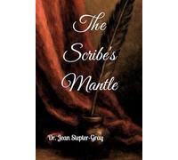 The Scribe's Mantle: The Scribe, The Seer, The Servant