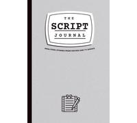 The Script Journal - Analyzing Stories from Movies and TV Shows: Workbook for Screenwriters with 10 Worksheets to Study Characters and the Three-Act ... (+ One Pre-Filled Example) (ENGLISH EDITION)