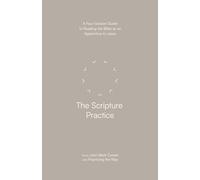 The Scripture Practice: A Four-Session Guide to Reading the Bible as an Apprentice to Jesus