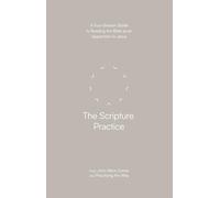 The Scripture Practice: A Four-Session Guide to Reading the Bible as an Apprentice to Jesus