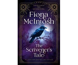 The Scrivener's Tale: From The World of The Quickening An Epic Fantasy of Hidden Magic, Dark Secrets and a Journey Between Worlds: 4