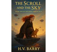 The Scroll and The Sky: Pippa Porter Saga Book 1 (The Pippa Porter Saga)