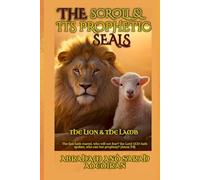 The Scroll & its Prophetic Seals: The Lion and The Lamb
