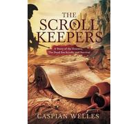 The Scroll Keepers: A Story of the Essenes, the Dead Sea Scrolls, and Survival