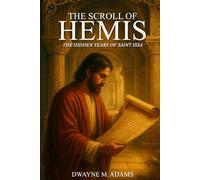 The Scroll of Hemis: The Hidden Years of Saint Issa