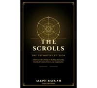 The Scrolls: Definitive Edition: A Retrospective Study on reality, humanity, family, freedom, power, and imagination (The Scrolls Series)