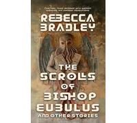The Scrolls of Bishop Eubulus, and Other Stories