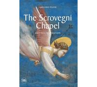 The Scrovegni Chapel. Giotto's revolution. Ediz. a colori