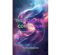 THE SCULPTING CONTINUUM: A Journal in the form of a Novel