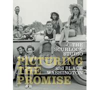 The Scurlock Studio and Black Washington: Picturing the Promise