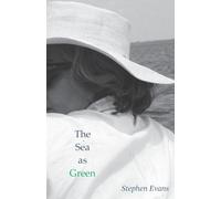 The Sea as Green: Collected Poems