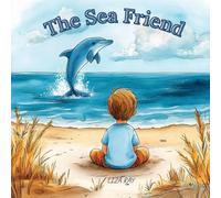 The Sea Friend: A Heartwarming Story of Friendship and Magic for Kids Ages 4-7