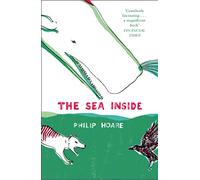 The Sea Inside: A Stunning Nature Memoir of Human and Natural History