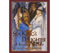 The Sea King's Daughter: A Russian Legend (15th Anniversary Edition)