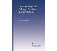 The sea kings of Orkney, & other historical tales
