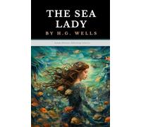 The Sea Lady: The Original 1902 Fantasy Romance Classic