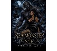 The Sea Monster Bred Me (Primal Fixations)
