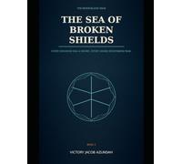 The Sea of Broken Shields (The King Beneath the Ice)