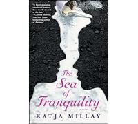 The Sea of Tranquility: A Novel (A Coming-of-Age Novel)