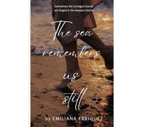 The Sea Remembers Us Still: A moving novel celebrating the strength of female friendship and human connection.