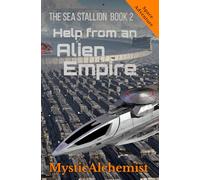 The Sea Stallion Book 2: Help from an Alien Empire (A Space Adventure Series)