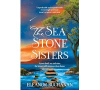 The Sea Stone Sisters: A spellbinding journey across decades and continents, combining evocative magical realism with epic family saga: 1