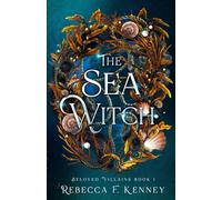 The Sea Witch: A Little Mermaid Retelling: 1 (Beloved Villains)