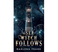 The Sea Witch Follows: 2 (Monstrous Creatures)